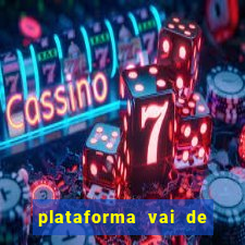 plataforma vai de bet gusttavo lima